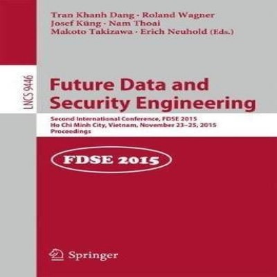 Future Data and Security Engineering Second International Confere