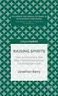 Raising Spirits: How a Conjuror's Tale Was Transmitted across the Enlightenment by J. Barry (Hardback, 2013)