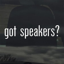 Got Speakers Custom Vinyl Sticker Decal Car Audio Stereo Sound System Got Speakers Custom Vinyl Sticker Decal Car Audio Stereo Sound System