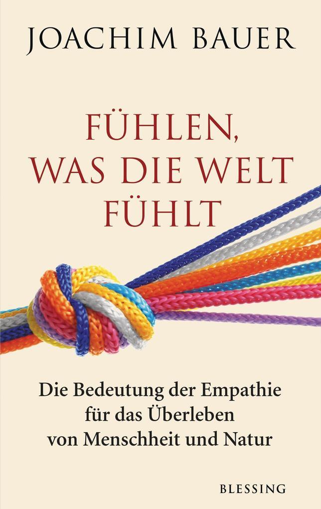 Thumbnail - Fühlen, Was Die Welt Fühlt | Joachim Bauer | Deutsch