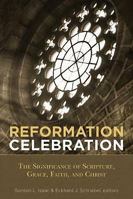 Reformation Celebration: The Significance of Scripture, Grace, Faith, and...