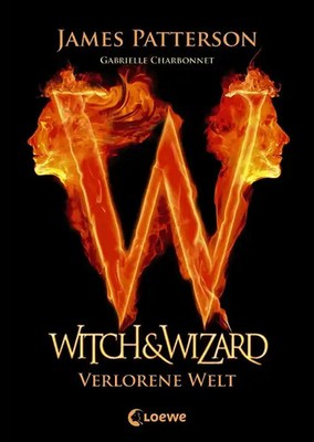 Witch & Wizard   Verlorene Welt. Band 1