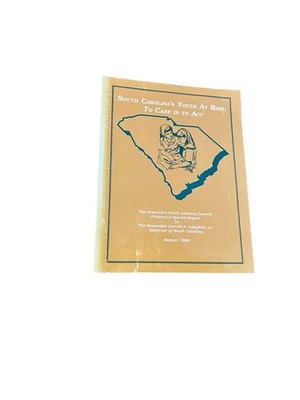 South Carolina Youth at Risk 1989 Governor s Advisory Council Report PB Carroll