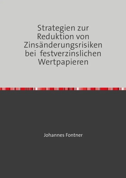 Strategien Zur Reduktion Von ZinsäNderungsrisiken Bei Festverzinslichen...-image
