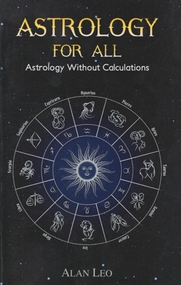 Astrology For All: Astrology Without Calculations by Allan Leo Hardcover Book