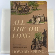 All Day Long Howard Spring 1959 Vintage Novel Hardcover HCDJ