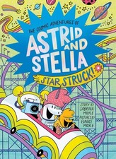 Sabrina Moyle Star Struck! (The Cosmic Adventures of Astrid and Stell (Hardback)