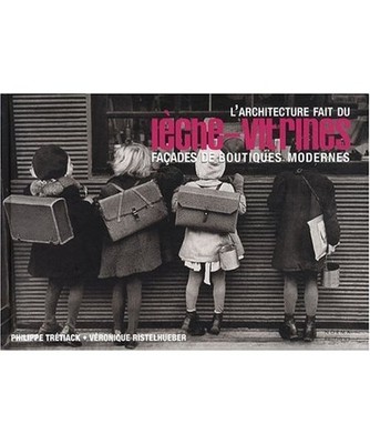 L'architecture fait du lèche-vitrines: Façades de boutiques modernes, Trétiac