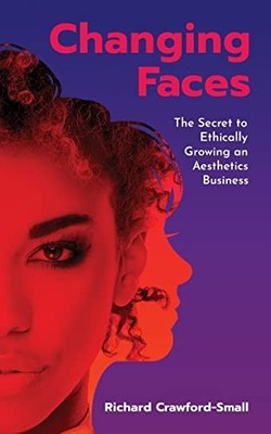 Changing Faces: The Secret to Ethic..., Crawford-Small,