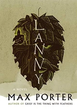 Lanny: A Novel - Hardcover By Porter, Max - GOOD