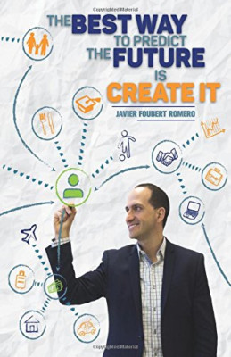 The Best Way to Predict the Future Is Create It - Paperback NEW Foubert, Javier