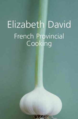 French Provincial Cooking By Elizabeth David. 9781904943716