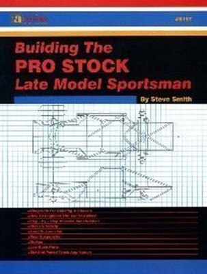 Building the Pro Stock Late Model Sportsman (Steve Smith race car book)