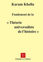 Fondement De La '¿ThéOrie Universaliste De L'histoire¿' Karam Khella