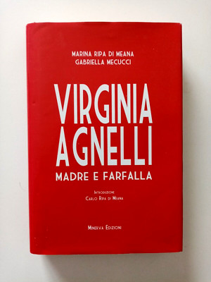 Virginia  Agnelli  Madre e Farfalla di Marina Ripa di Meana  Gabriella Mecucci