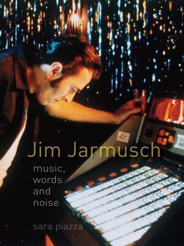 Jim Jarmusch : Music, Words and Noise by Sara Piazza (2015, Trade Paperback)