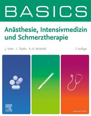 BASICS Anästhesie, Intensivmedizin und Schmerztherapie | Jens Vater (u. a.) | X