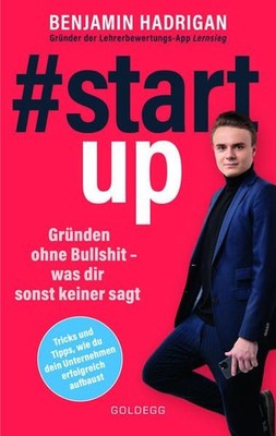 #startup. Gründen ohne Bullshit - was dir sonst keiner sagt. Was erfolgreiche St