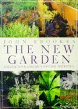 The New Garden; How to Design, Build and Plant Your Garden with Nature in Mind, 