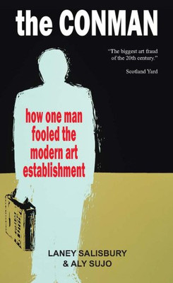 Conman: Chasing After the Mastermind Behind Britain's Most... - Sujo, Aly