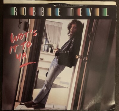 Robbie Nevil- Wot s It To Ya B/ W Wot s It To Ya (remix) 7  45 Vinyl Record