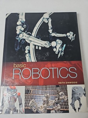 Basic Robotics by Keith Dinwiddie: Used