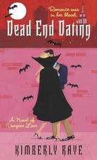 Dead End Dating: A Novel of Vampire Love - Paperback, by Raye Kimberly - Good