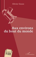 Olivier Gosse | Aux Environs Du Bout Du Monde | Taschenbuch | FranzöSisch (2026)