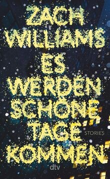 Es werden schöne Tage kommen: Stories | Mögen alle... | Buch | Zustand sehr gut