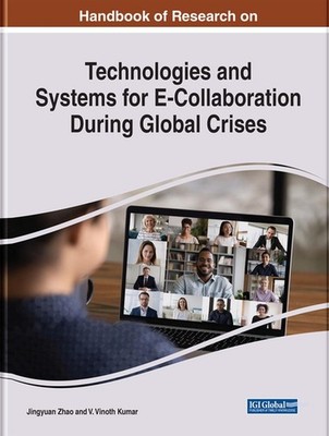 Technologies and Systems for E-Collaboration During Global Crises by Jingyuan Zh