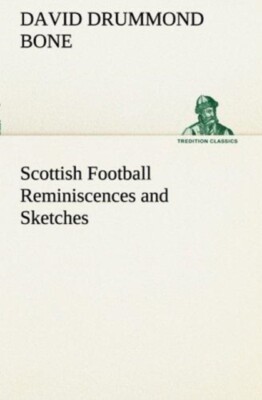 Bone - Scottish Football Reminiscences and Sketches - New paperback or - X555z