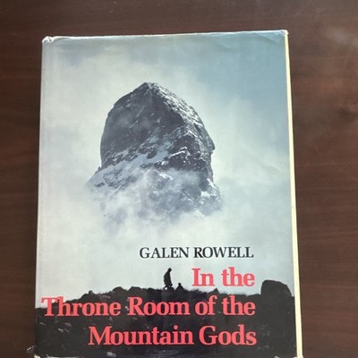 Galen Rowell In the Throne Room of the Mountain Gods Hardcover Mountaineering