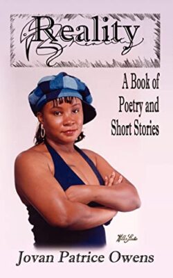 Reality: A Book of Poetry and Short Stories Jovan Patrice Owens New Book