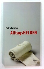 Levator, Petra: AlltagsHelden. Literareon im Herbert Utz Verlag, 2012.