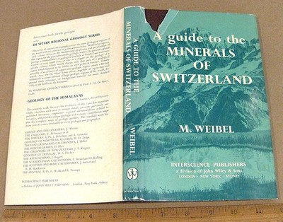 A GUIDE TO THE MINERALS OF SWITZERLAND by Max Weibel 1966 Crystal Collecting