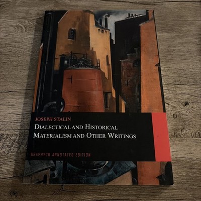 Dialectical and Historical Materialism and Other Writings Graphyco Annotated Ed