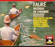 Fauré: Musique de chambre / Kammermusik / Ch...