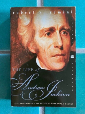 Life of Andrew Jackson by Robert V. Remini  2001, Trade Paperback abridged