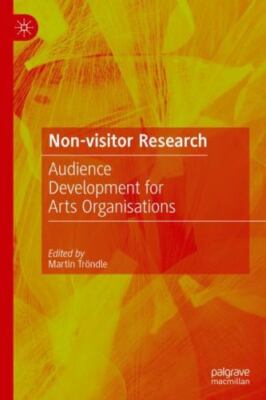 Non-Visitor Research : Audience development for Arts Organisations, Hardcover...