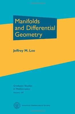 MANIFOLDS AND DIFFERENTIAL GEOMETRY (GRADUATE STUDIES IN By Jeffrey M. Lee *VG+*