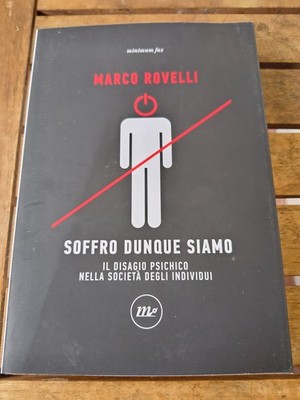 Marco Rovelli - Ich leide, also sind wir. Das psychische Unbehagen... - Minimum Fax, 2023