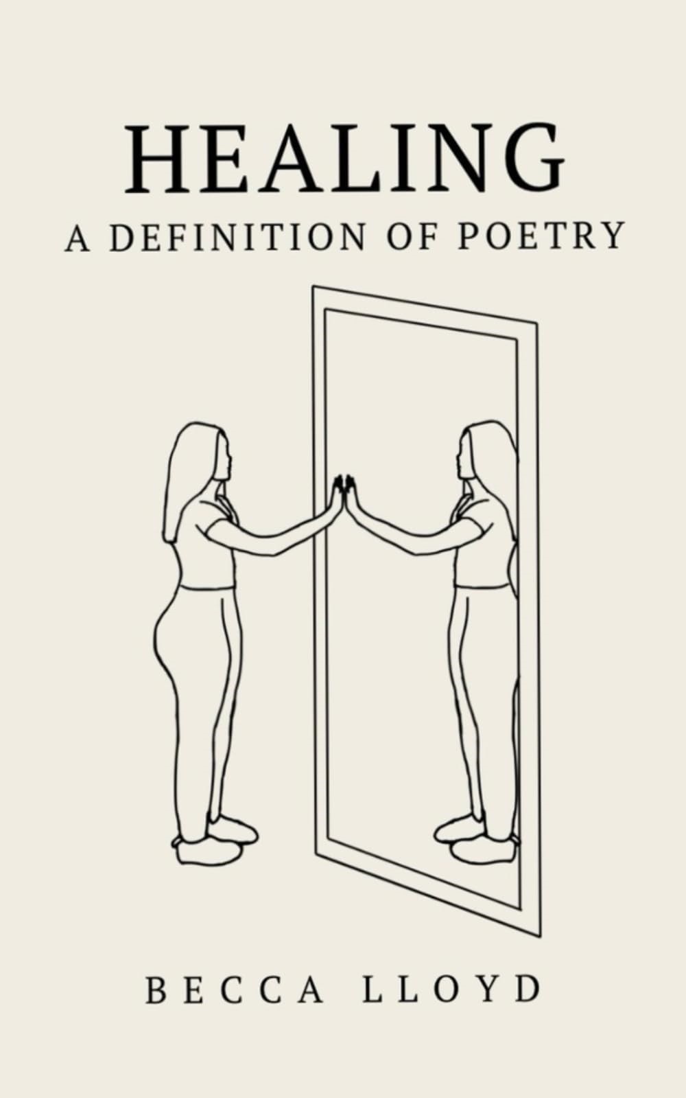 Healing - A Definition of Poetry: a collection of poetry about l