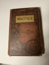 Vintage Poetical Works Of John Whittier 1884 Illustrated Book gold leaf!!