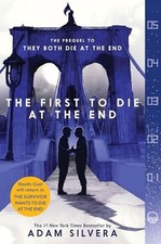 The First to Die at the  End (They Both Die at the  End - Paperback NEW Silvera,