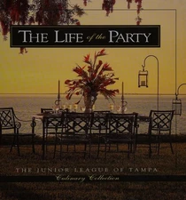 The Life of the Party (Junior League of Tampa Culinary Collection) by , Very Goo