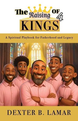 Dexter B. Lamar | The Raising of 4 Kings | Taschenbuch | Englisch (2026)