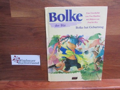 Bolke hat Geburtstag. von Ton Hasebos u. Fred de Hey / Bolke der Bär Hasebos, To