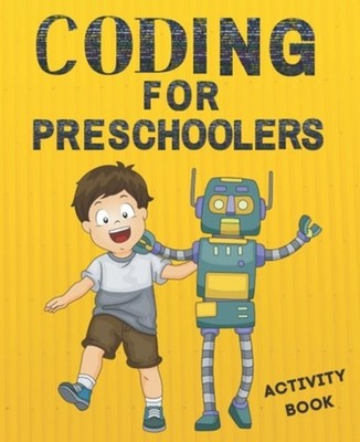 Coding for Preschoolers Activity Book - Paperback NEW Kat Barron 2021-11-12