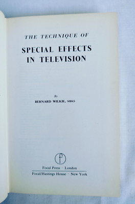The Technique of Special Effects in Television by Bernard Wilkie, Hardcover 1979