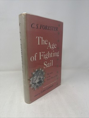 A Book, The Age Of Fighting Sail by C. S. Forester 1956  First Edition